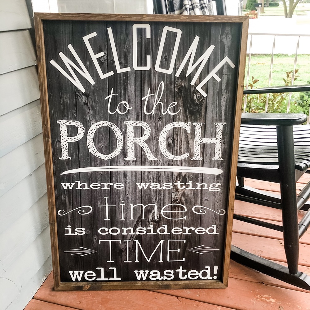 Welcome To The Porch Farmhouse Sign